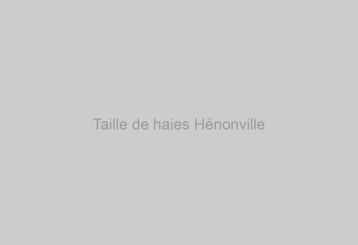 Taille de haies Hénonville